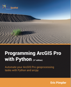 Programming ArcGIS Pro With Python - 3rd Edition - Geospatial Training ...