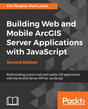 New Book – Building Web and Mobile ArcGIS Server Applications with JavaScript