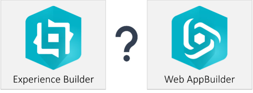 How Do You Decide Between Experience Builder and Web AppBuilder?￼