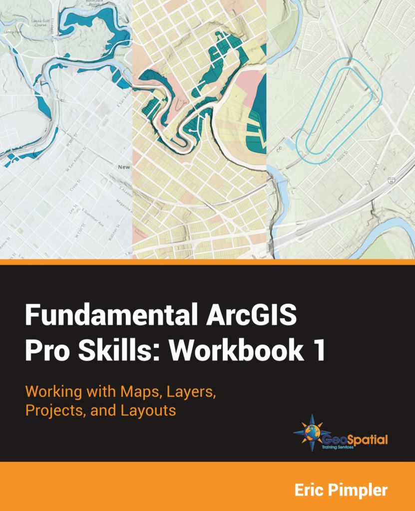 Fundamental ArcGIS Pro Skills: Workbook 1 - Geospatial Training Services